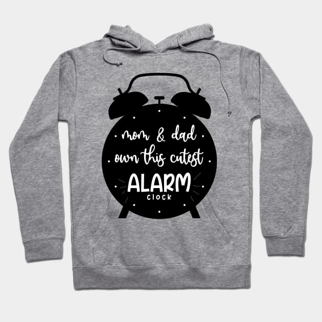 MOM AND DAD OWN THIS CUTEST ALARM CLOCK Hoodie by HAIFAHARIS